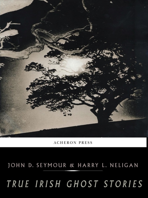 Title details for True Irish Ghost Stories by John D. Seymour - Available